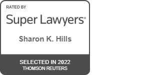 Rated By Super Lawyers Sharon K. Hills Selected in 2022 Thomson Reuters